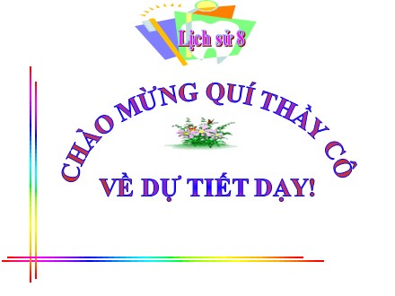 Bài giảng Lịch sử Lớp 8 - Bài 6: Các nước Anh, Pháp, Đức, Mĩ cuối thế kỉ XIX - Đầu thế kỉ XX (Tiếp theo) - Trường THCS Ngô Quang Nhã