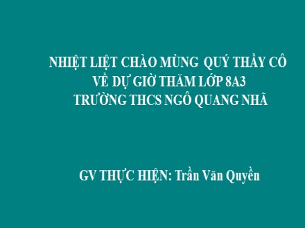 Bài giảng Ngữ văn Lớp 8 - Văn bản: Chiếc lá cuối cùng (2 tiết) - Trần Văn Quyền