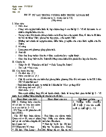 Giáo án Lịch sử Lớp 6 - Bài 20: Từ sau Trưng Vương đến trước Lí Nam Đế (Giữa thế kỉ I - Thế kỉ VI) (Tiếp theo) - Năm học 2017-2018 - Trường THCS Ngô Quang Nhã Giáo án Lịch sử Lớp 6 - Bài 20: Từ sau Trưng Vương đến trước Lí Nam Đế (Giữa thế kỉ I - Thế kỉ VI) (Tiếp theo) - Năm học 2017-2018 - Trường THCS Ngô Quang Nhã