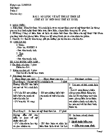 Giáo án Mĩ thuật Lớp 8 - Bài 2: Sơ lược về mỹ thuật thời Lê (Thế kỉ XV đến đầu thế kỉ XVIII) - Năm học 2018-2019 - Trường THCS Ngô Quang Nhã Giáo án Mĩ thuật Lớp 8 - Bài 2: Sơ lược về mỹ thuật thời Lê (Thế kỉ XV đến đầu thế kỉ XVIII) - Năm học 2018-2019 - Trường THCS Ngô Quang Nhã