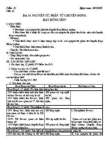 Giáo án Vật lí Lớp 8 - Bài 20: Nguyên tử, phân tử chuyển động hay đứng yên? - Năm học 2017-2018 - Trường THCS Ngô Quang Nhã Giáo án Vật lí Lớp 8 - Bài 20: Nguyên tử, phân tử chuyển động hay đứng yên? - Năm học 2017-2018 - Trường THCS Ngô Quang Nhã